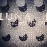 E SEVEN - Lunatiki Radio Show .009 (6.12.14)