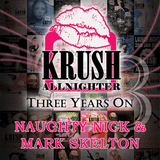 Krush Allnighter "Three Years On" - Naughty Nick & Mark Skelton
