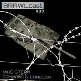 BRAWLcasr#089 - Mike Stern - Command @ Conquer