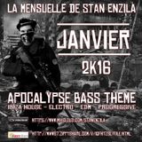 LA MENSUELLE DE STAN ENZILA - JANVIER 2016 - APOCALYPSE BASS THEME