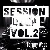 Session Deep vol.2 (Live@Womb4F) Tommy Wada