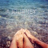 A Journey / for Kelly