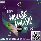‼️I Love House Music Podcast episode 27 OUT NOW ‼️