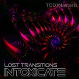 Lost Transitions: Intoxicate