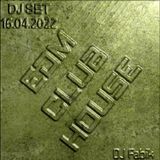 EDM CLUB HOUSE - DJ Set 16.04.2022