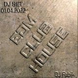 EDM CLUB HOUSE - DJ Set 01.04.2022