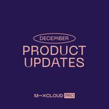 December Product Updates