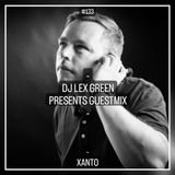 DJ LEX GREEN presents GUESTMIX #133 - XANTO (BE)