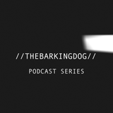 //THEBARKINGDOG// Episode 004 - Onderweg Naar Niks