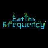 Eat This Frequency