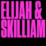 Elijah & Skilliam