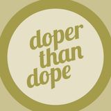 Doper Than Dope No. 16