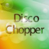 Disco Chopper's techno mix.