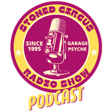 Stoned Circus Radio Show !