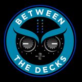Between The Decks podcast
