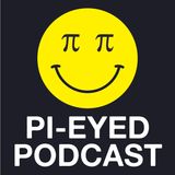 Pi-Eyed Podcast #4 with Perished Gussets