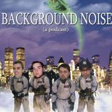 Background Noise - 111 - Coach Slippyfist