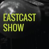 EastCast Show #76 Live on Resonance