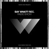 Say What? Recordings Radio Show #13 - Massimo Cassini