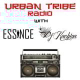 Urban Tribe Radio with Essince and DJ Kachina episode seven