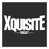 Xquisite Podcast 057