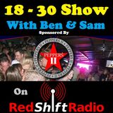 The 18-30 Show - Friday 8th March 2013- With Ben and Sam