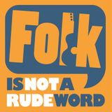 Folk is Not A Rude Word - Episode 65 - 14-4-15