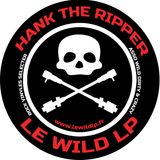 LE WILD LP - HANK THE RIPPER