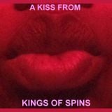 A Kiss From Kings Of Spins
