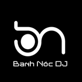 Banh Nóc DJ
