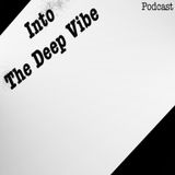 Into The Deep Vibe Podcast #03 mixed by -Peppe Cosca-