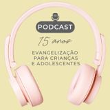 podcast 15 Anos Evangelização