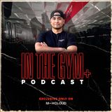 IN THE GYM+ Podcast