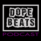Dope Beats Podcast