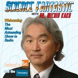 Science Fantastic: The Big C, Professor Michio Kaku talks with Guest George Johnson about America's