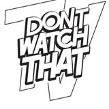 Don't Watch That