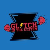Glitch in the System 31/08/2016