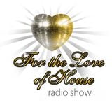For The Love Of House Sessions 035