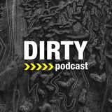 DIRTY podcast