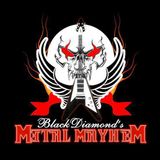 Blackdiamond's Metal Mayhem