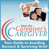 Dave, The Caregiver's Caregive