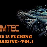 TomTec.--This is Fucking Massive--Vol.1