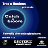 DjTrax and Nucleus - Catch-A-Groove-11.1.12