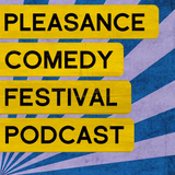 Pleasance Comedy Podcast