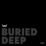 BURIED DEEP 005