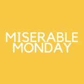 Miserable Monday profile image