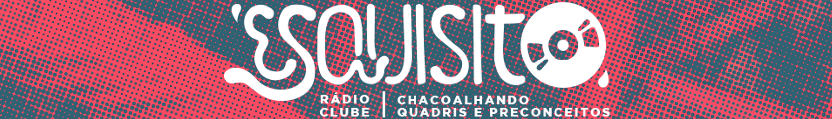 Mixcloud banner for @esquisito