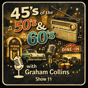 45's of the 50's and 60's with Graham Collins - Show 11