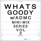 WHATS GOODY w/ ADMC - VOL. 2