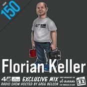45 Live Radio Show pt. 150 with guest FLORIAN KELLER